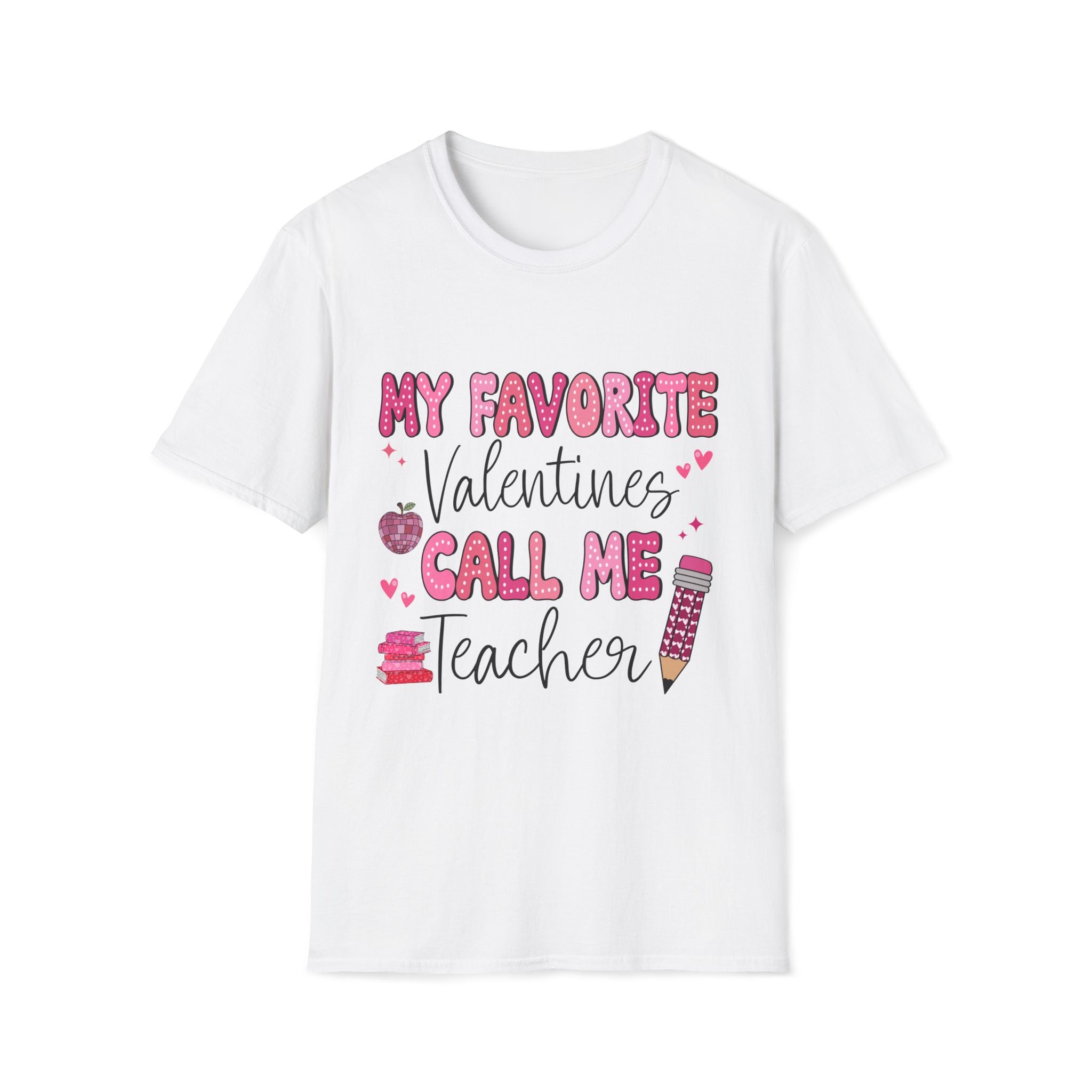 Valentine’s Teacher T-Shirt – “My Favorite Valentines Call Me Teacher” Cute Pink School Tee