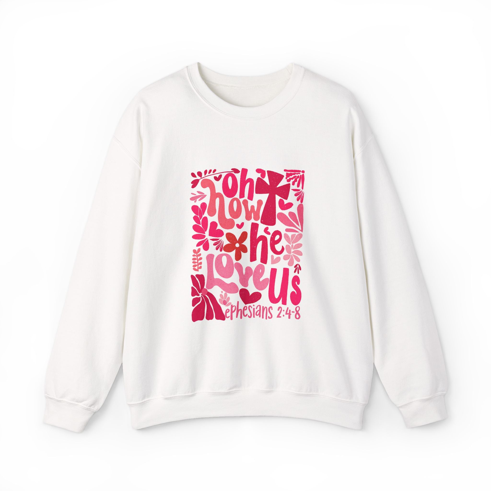 Crewneck Sweatshirt — "Oh How He Loves Us" Christian Scripture Design (Ephesians 2:4-8)