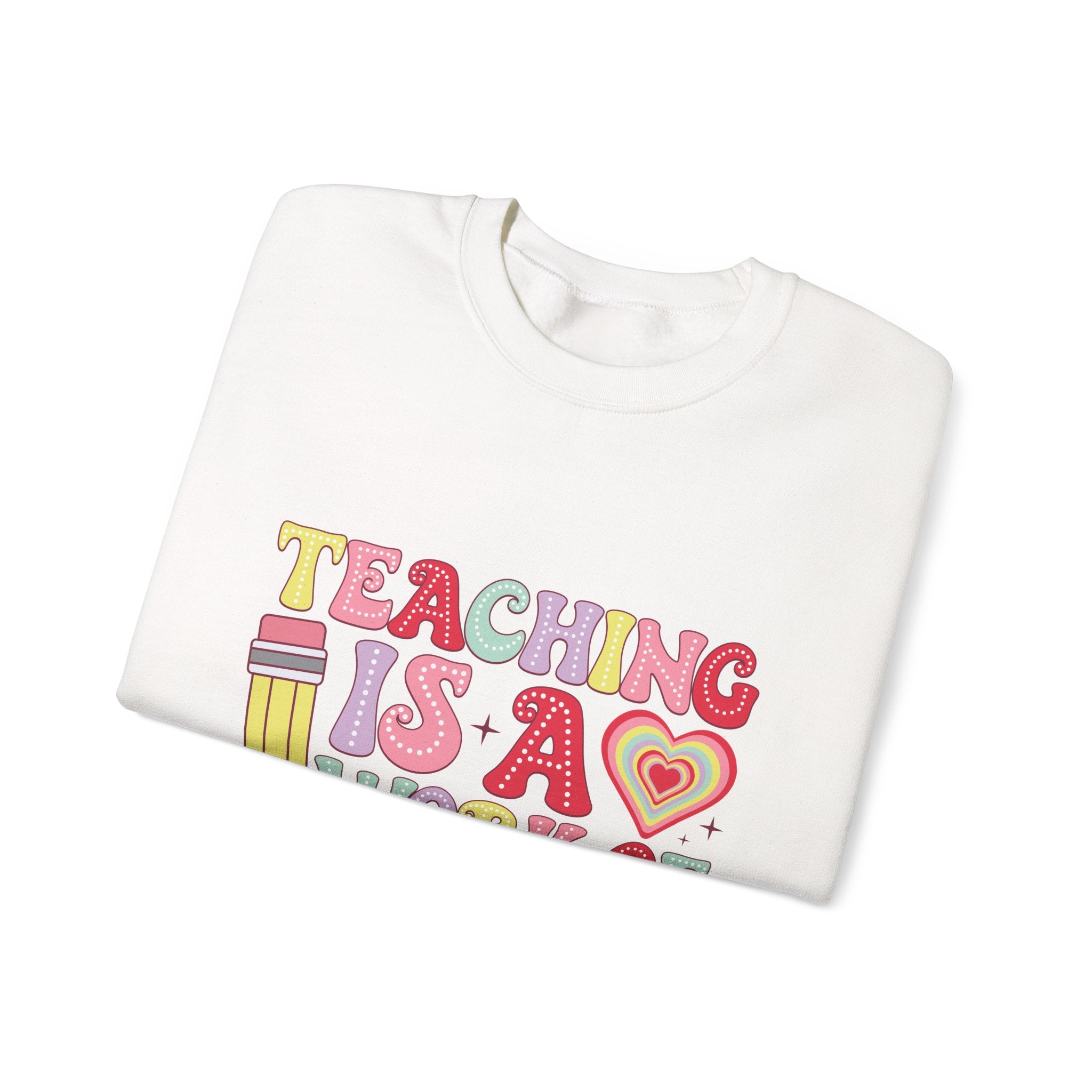 Teacher Crewneck Sweatshirt — "Teaching Is A Work of Heart" Cute Pastel Design