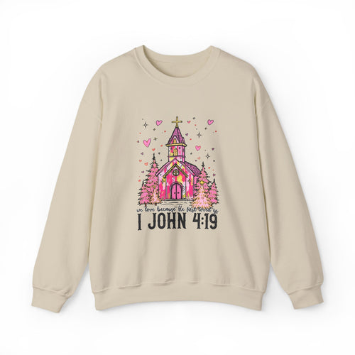 Christian Sweatshirt — Pink Church Illustration with “I John 4:19” Scripture
